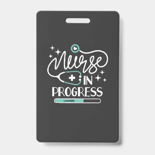 Nursing Life   Nurse In Progress ID Badge