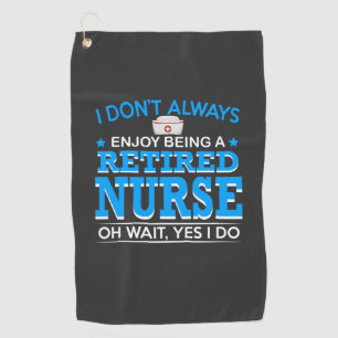 Nursing Life   Retired Nurse Golf Towel