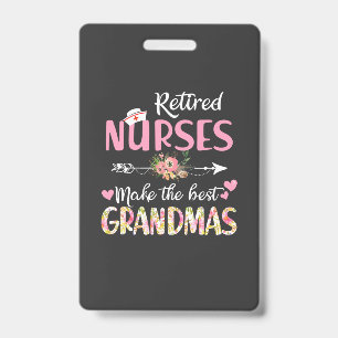 Nursing Life Retired Nurse The Best Grandmas ID Badge