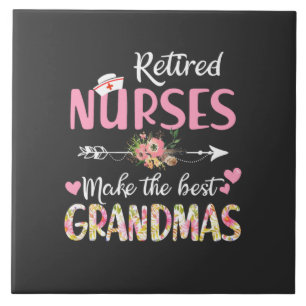 Nursing Life Retired Nurse The Best Grandmas Tile