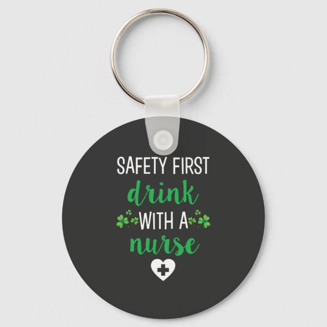 Nursing Life | Safety First Drink With A Nurse Key Ring (Front)
