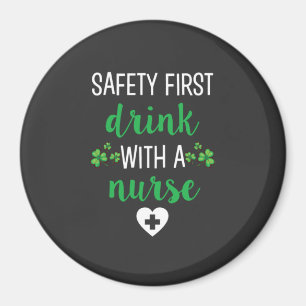 Nursing Life   Safety First Drink With A Nurse Magnet