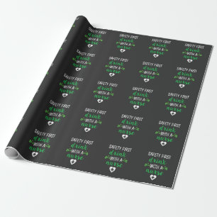 Nursing Life   Safety First Drink With A Nurse Wrapping Paper