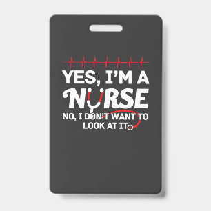 Nursing Life Yes I Am A Nurse ID Badge
