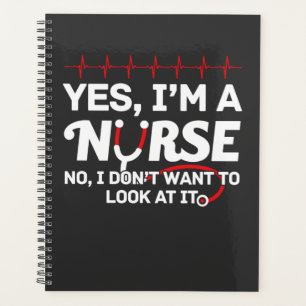 Nursing Life Yes I Am A Nurse Planner