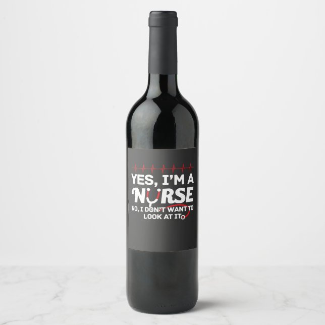 Nursing Life | Yes I Am A Nurse Wine Label (Front)