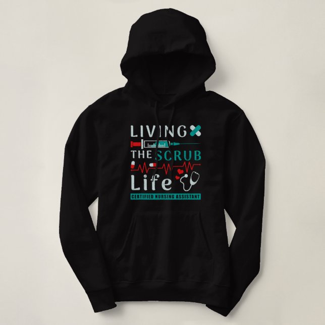 Nursing Living the Scrub Life Certified Nursing As Hoodie (Design Front)