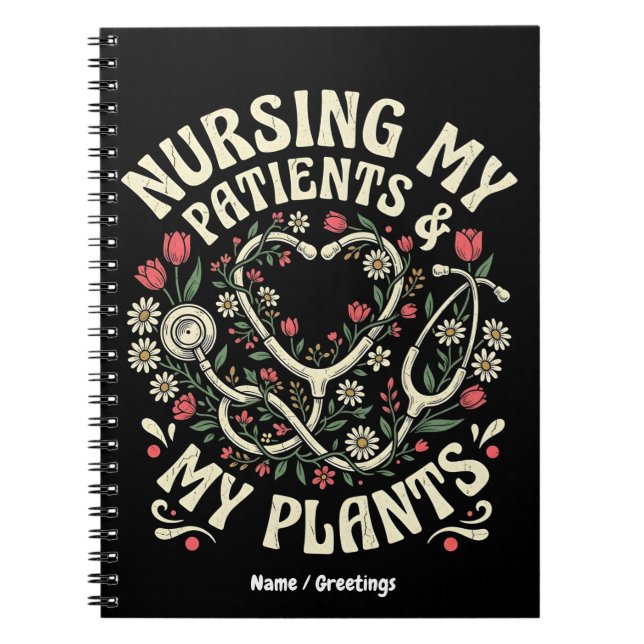Nursing My Patients & My Plants Retro Floral Steth Notebook (Front)