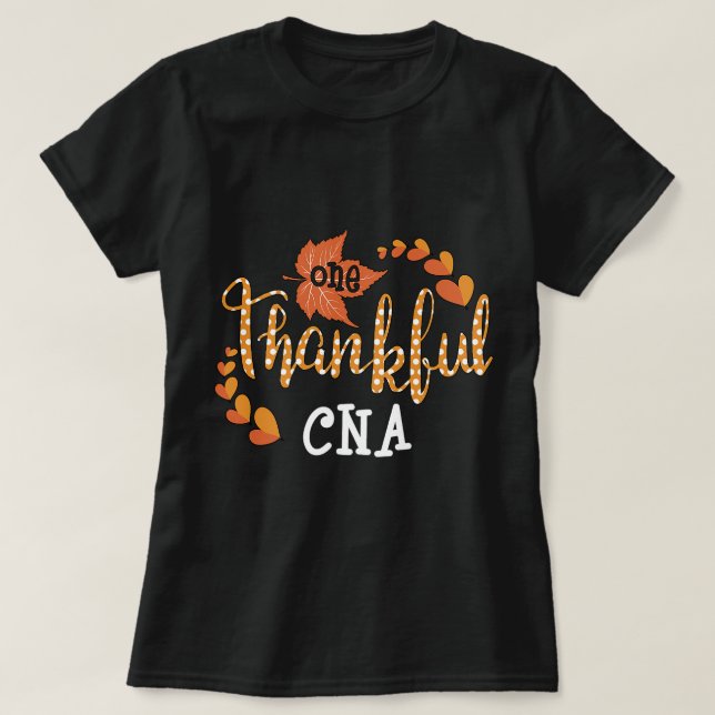 Nursing One Thankful CNA Certified Nursing Assista T-Shirt (Design Front)