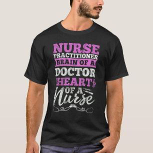 Nursing Practitioner Nurse Life Appreciation T-Shirt