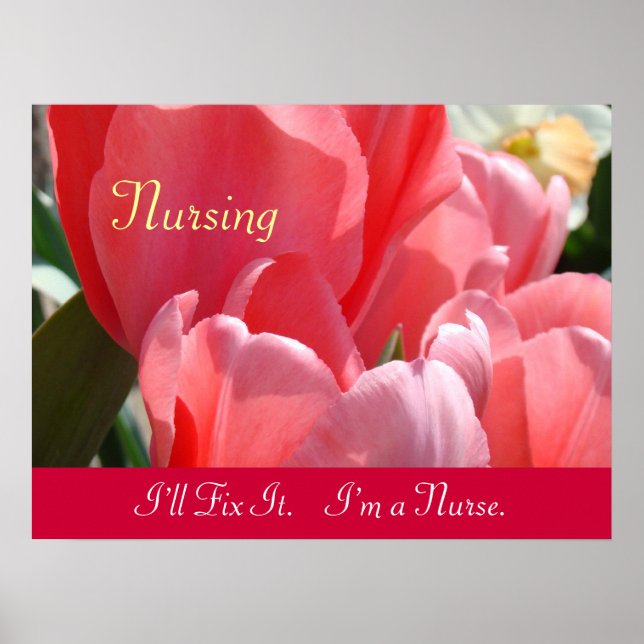 Nursing prints Pink Tulips I'll Fix It I'm a Nurse (Front)