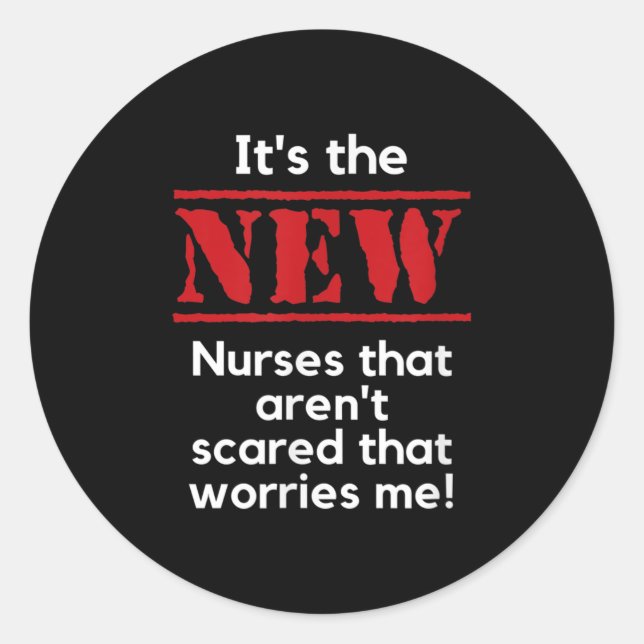 Nursing Quote It's The New Nurses That E Me Rn Dnp Classic Round Sticker (Front)