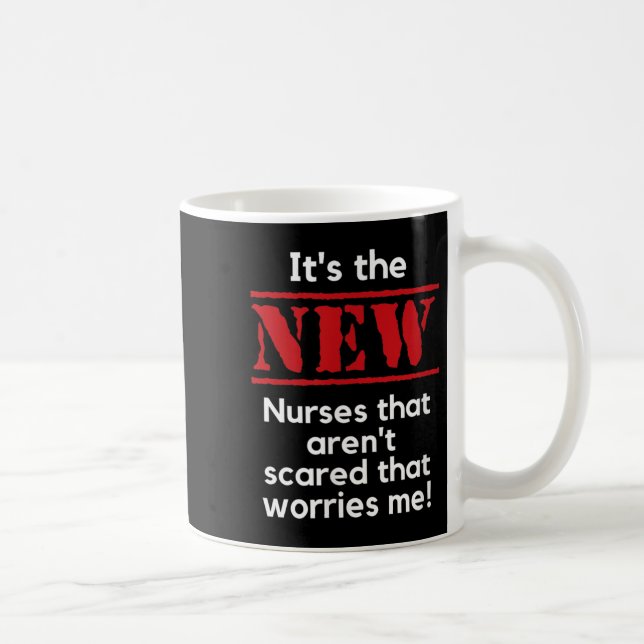 Nursing Quote It's The New Nurses That E Me Rn Dnp Coffee Mug (Right)