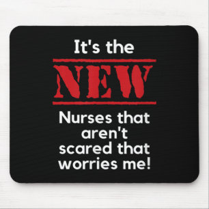 Nursing Quote It's The New Nurses That E Me Rn Dnp Mouse Pad