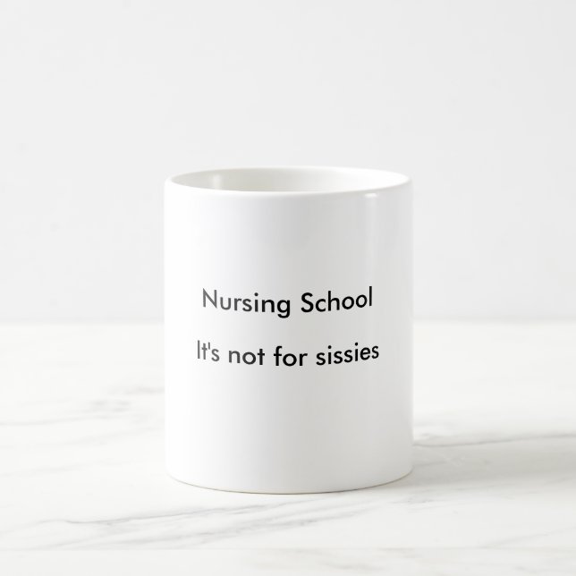 Nursing Schoo, It's not for sissies. Coffee Mug (Center)