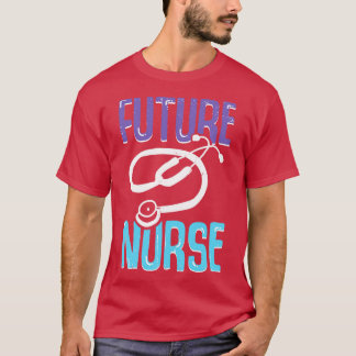 Nursing School Future Nurse Gift  T-Shirt