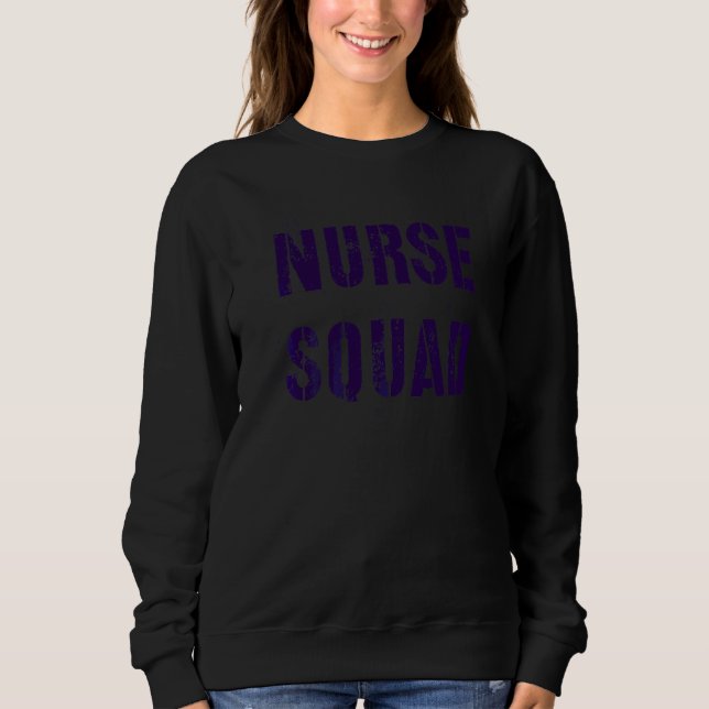 Nursing School Nurse Squad Crew Student Team Study Sweatshirt (Front)