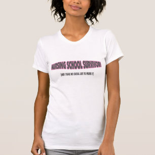 Nursing School Survivor/No Social Life To Prove It T-Shirt
