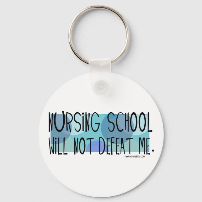 Nursing School will not Defeat Me Key Ring (Front)