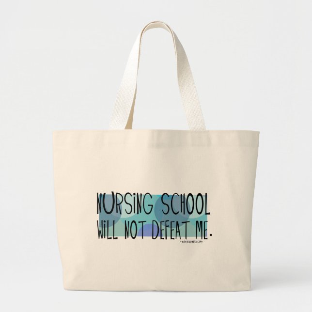 Nursing School will not Defeat Me Large Tote Bag (Front)