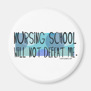 Nursing School will not Defeat Me Magnet
