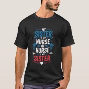 Nursing Sis Design for Nurse Sis Nurse Sister ER N T-Shirt
