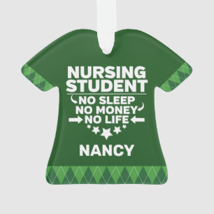 Nursing Student No Sleep Money Life Personalised Ornament