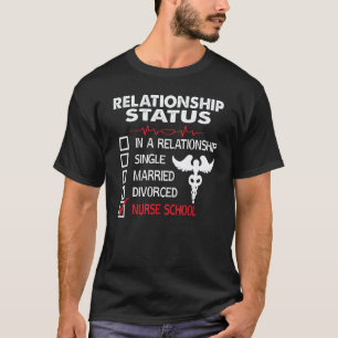 Nursing Student Relationship Status Future School T-Shirt