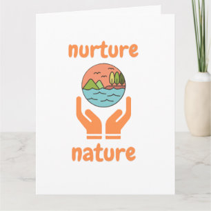 Nurture of nature, life quotes card