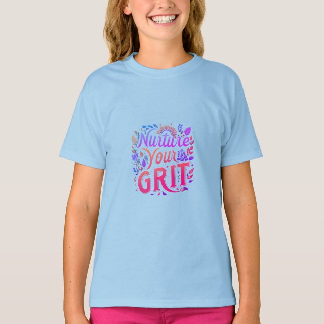 Nurture your Grit  T-Shirt (Front)