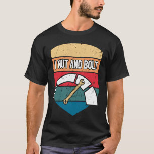 Nut and Bolt Mechanic Humour Car Repair Car T-Shirt