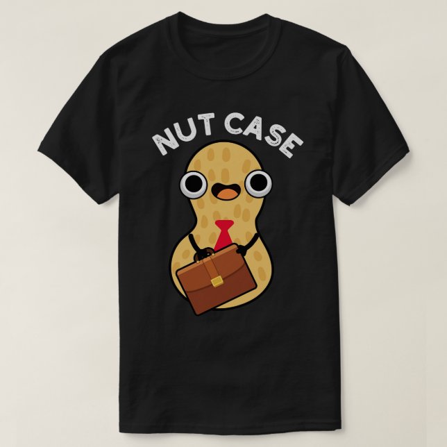 Nut Case Funny Peanut Puns T-Shirt (Design Front)