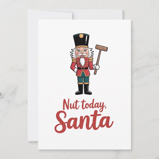 Nut Today Santa Funny Nutcracker Christmas Santa  (Front)