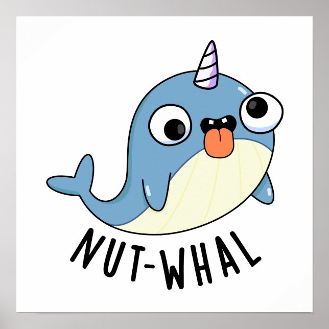 Nut-whal Funny Narwhal Pun  Poster (Front)