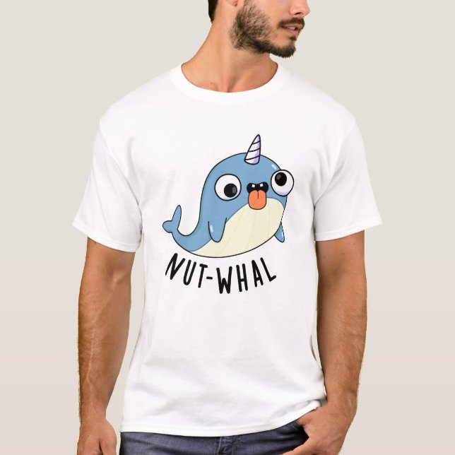 Nut-whal Funny Narwhal Pun  T-Shirt (Front)