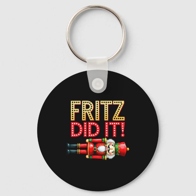 Nutcracker Fritz Did It Clara Funny Christmas Ball Key Ring (Front)