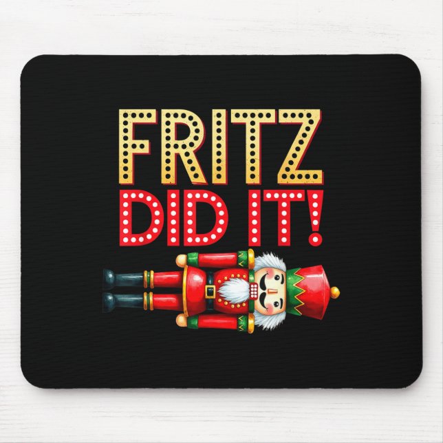 Nutcracker Fritz Did It Clara Funny Christmas Ball Mouse Pad (Front)