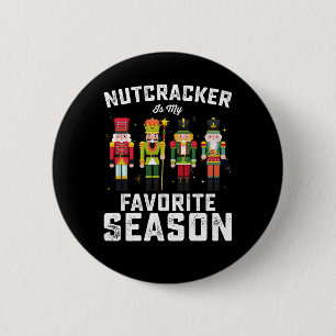 Nutcracker Is My Favourite Season Christmas Holida 6 Cm Round Badge