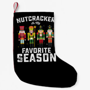Nutcracker Is My Favourite Season Christmas Holida Small Christmas Stocking