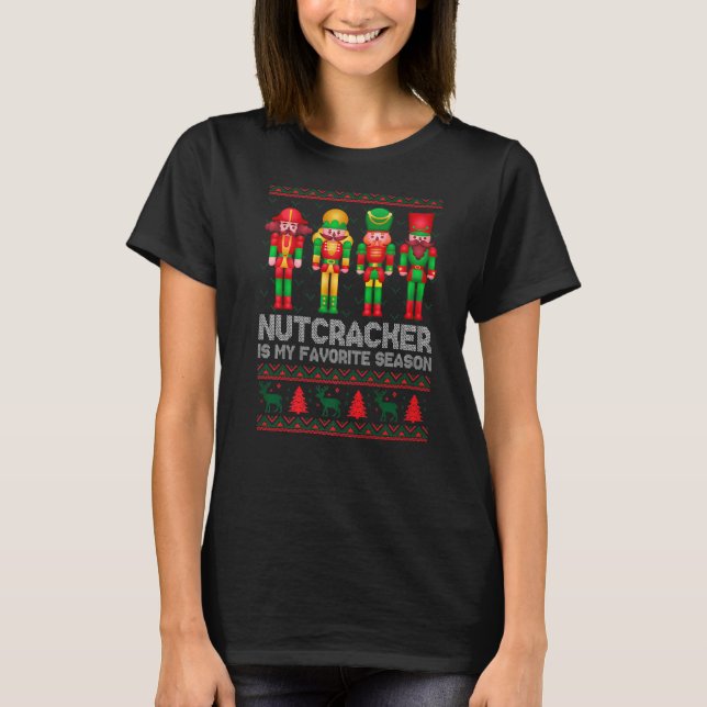 Nutcracker is My Favourite Season Deez Nuts Ugly S T-Shirt (Front)