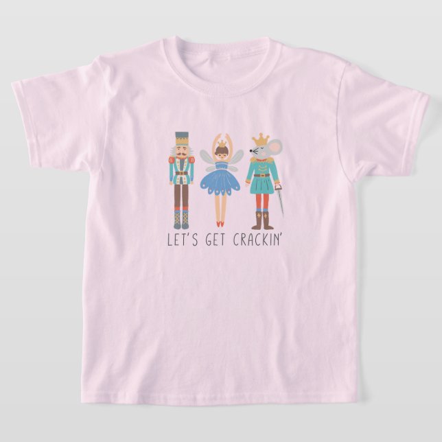 Nutcracker Let's Get Cracking Unisex Kids T-Shirt (Laydown)