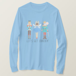 Nutcracker Let's Get Cracking Unisex T-Shirt