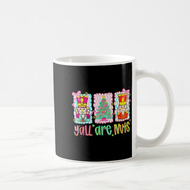 Nutcracker Merry Christmas Y'all Are Nuts Funny Xm Coffee Mug (Right)