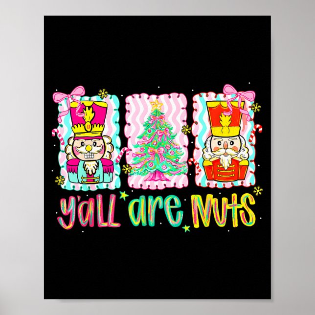 Nutcracker Merry Christmas Y'all Are Nuts Funny Xm Poster (Front)