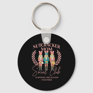 Nutcracker Mom Social Club Surviving The Season To Key Ring