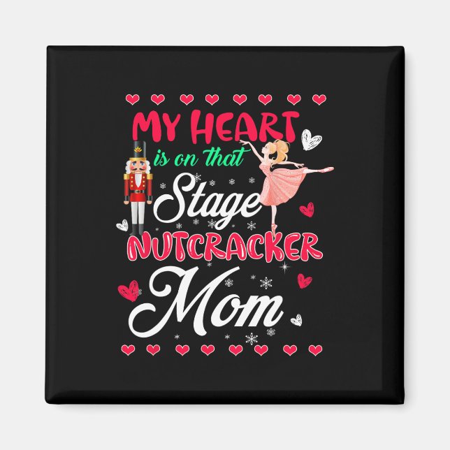 Nutcracker Mum Shirt Love Llet Dance Mum Christmas Magnet (Front)