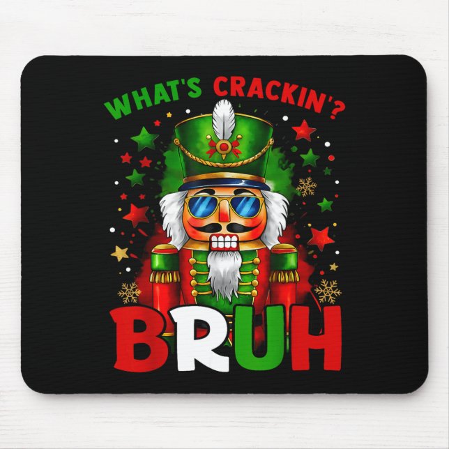 Nutcracker What's Crackin Bruh Funny Christmas Men Mouse Pad (Front)