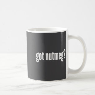 Nutmeg Got Nutmeg Funny Nutmeg  Coffee Mug