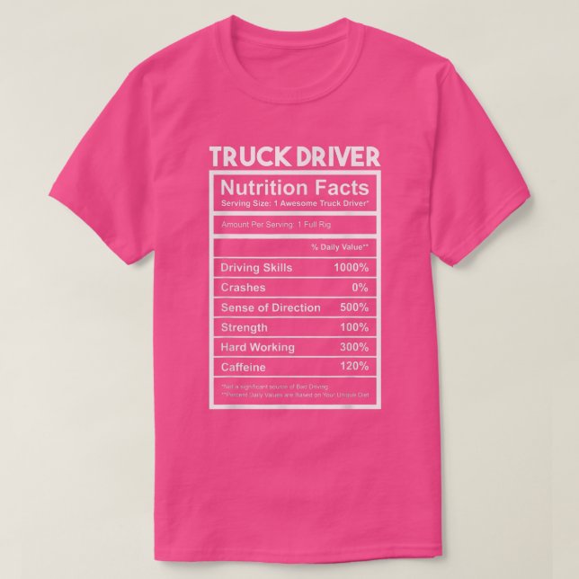 Nutrition Facts for Truck Driver  T-Shirt (Design Front)