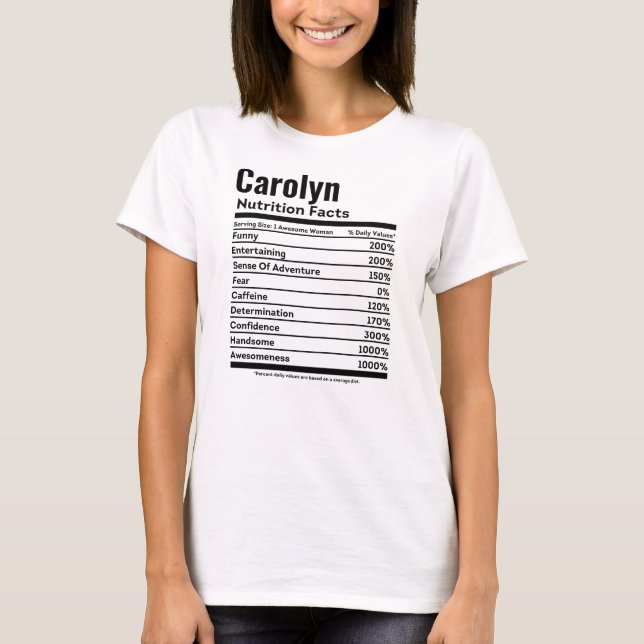 Nutrition Facts Funny Personalised Name Carolyn T-Shirt (Front)